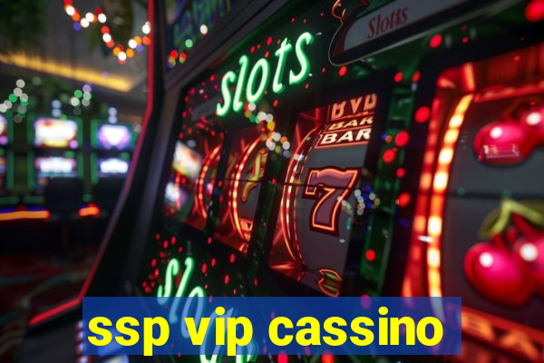 ssp vip cassino